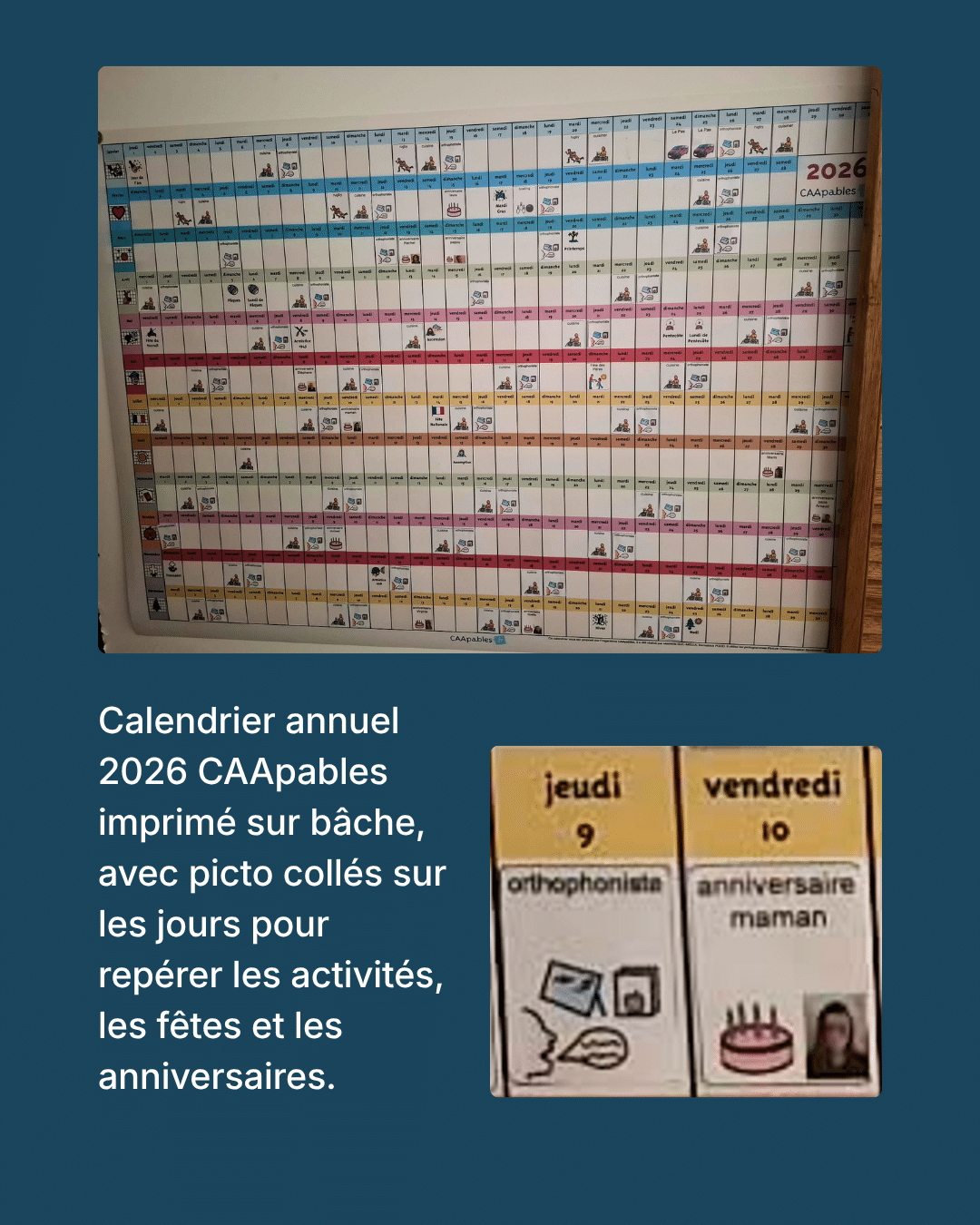 Calendrier annuel 2026 CAApables imprimé sur bâche, avec des pictogrammes collés sur certains jours, et un agrandissement de deux cases (jeudi 9 « orthophoniste », vendredi 10 « anniversaire maman »).